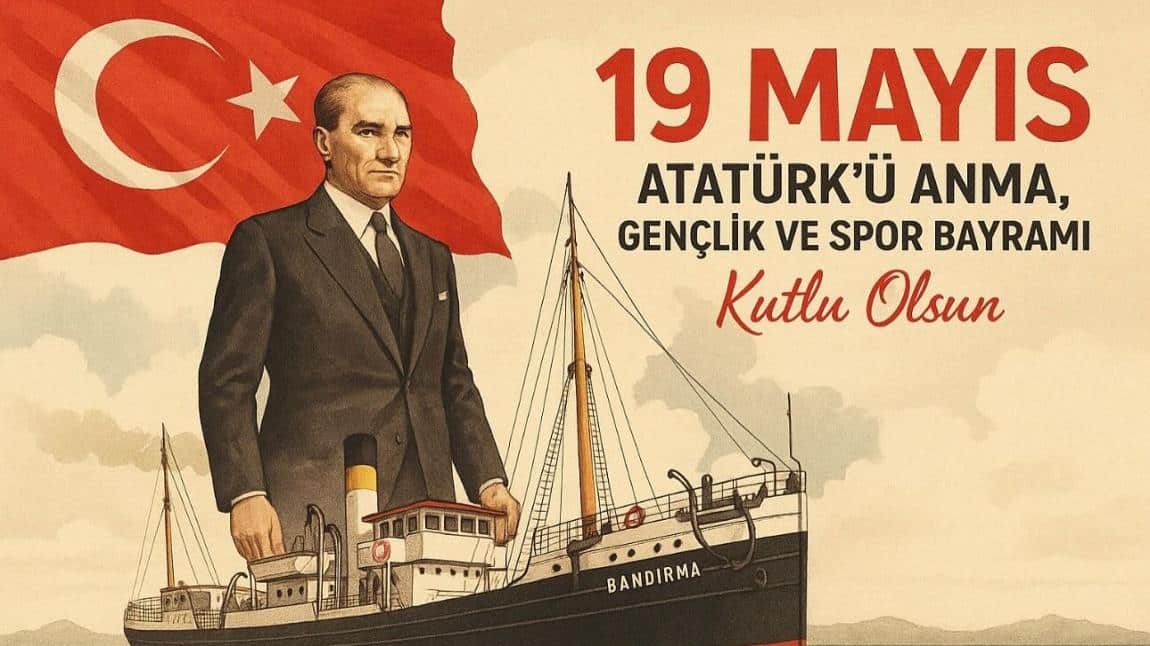 19 Mayıs Atatürk'ü Anma, Gençlik ve Spor Bayramı Kutlu Olsun