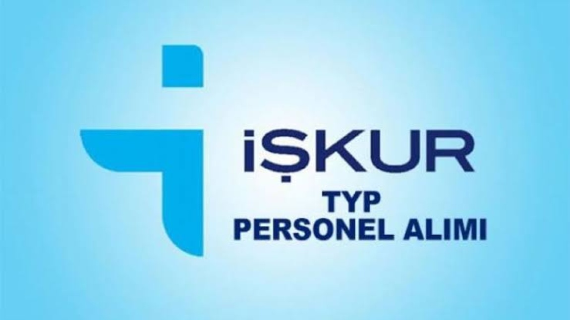  İŞKUR TYP KAPSAMINDA PERSONEL ALIMI